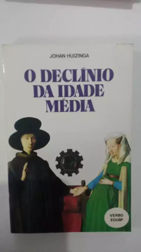 O Declinio Da Idade Media - Johan Huizinga