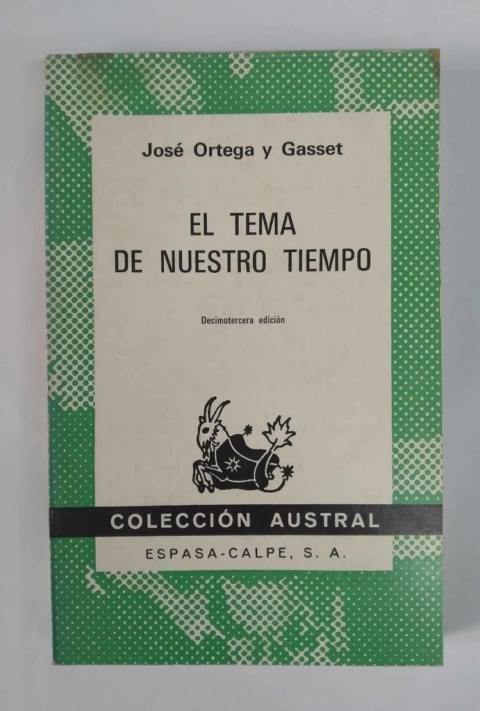El Tema De Nuestro Tiempo - Coleção Austral - José Ortega Y Gasset
