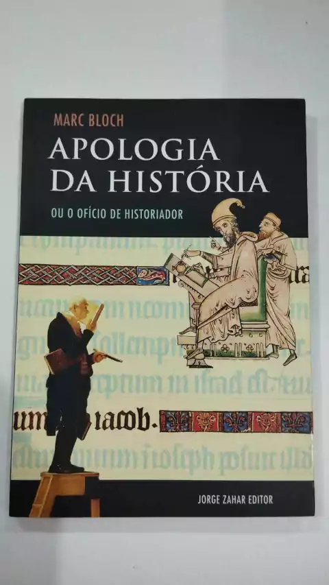 Apologia Da História Ou O Oficio De Historiador - Marc Bloch
