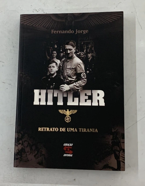 Hitler: Retrato De Uma Tirania - Fernando Jorge
