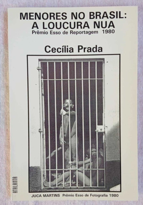 Menores No Brasil - A Loucura Nua - Cecília Prada