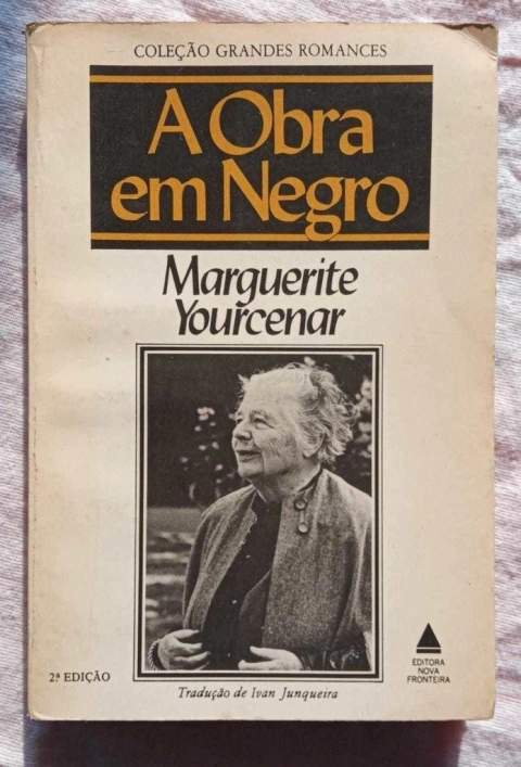 A Obra Em Negro - Marguerite Youcenar