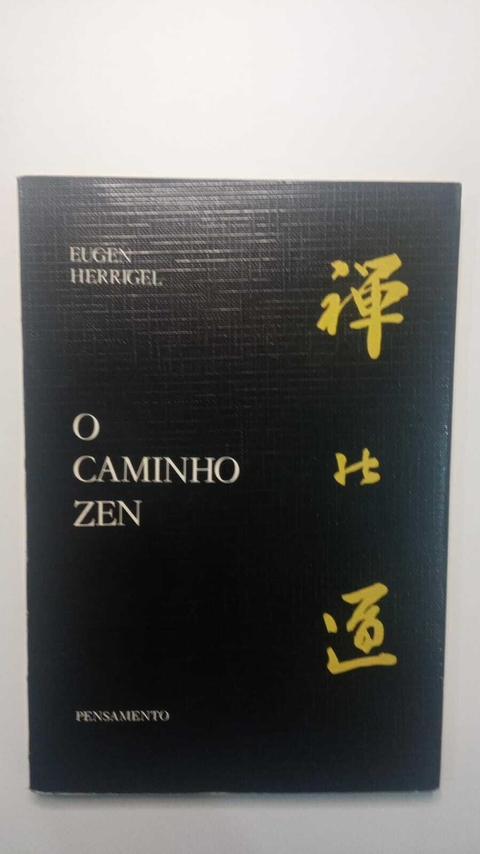 O Caminho Zen - Eugen Herrigel