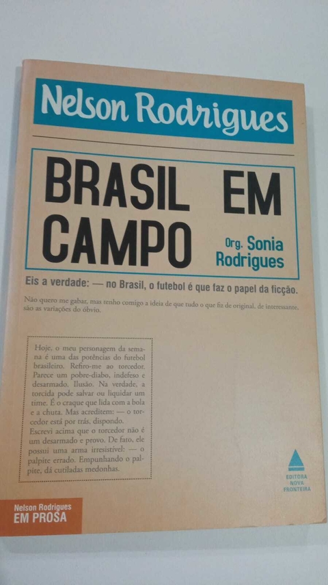 Nelson Rodrigues Brasil Em Campo - Org Sonia Rodrigues