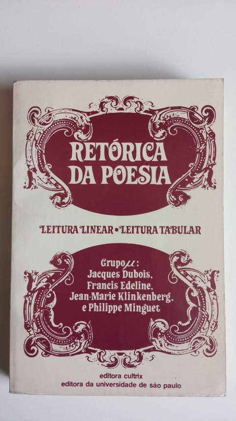 Retorica Da Poesia - Leitura Linear - Leitura Tabular - Grupo U - Jacques Dubois - Francis Adeline...