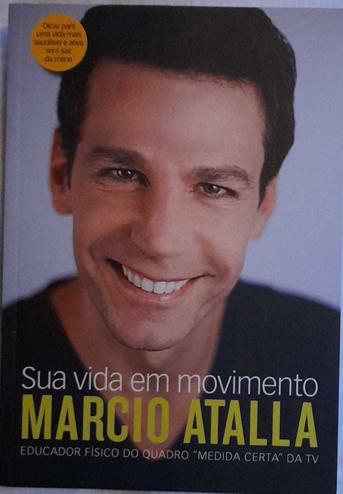 Sua Vida Em Movimento - Marcio Atalla