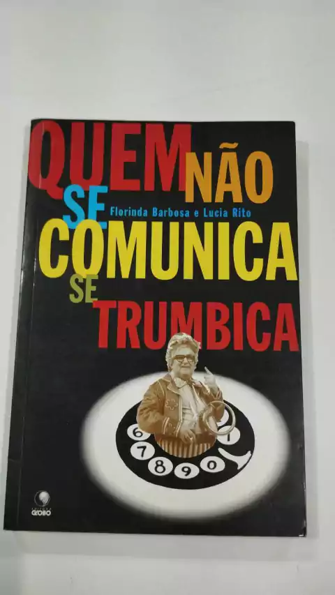 Quem Não Se Comunica Se Trumbica - Florinda Barbosa E Lucia Rito