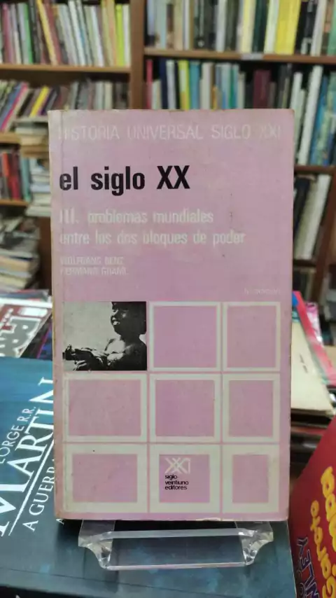 El Siglo Xx - Coleção Historia Universal Siglo Xxi - Benz - Graml