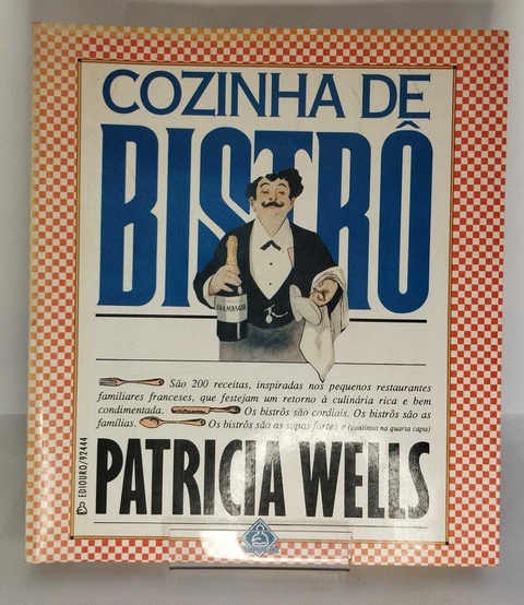 Cozinha De Bistro - São 200 Receitas, Inspiradas Nos Pequenos Restaurantes Familiares Franceses,.... - Patricia Wells