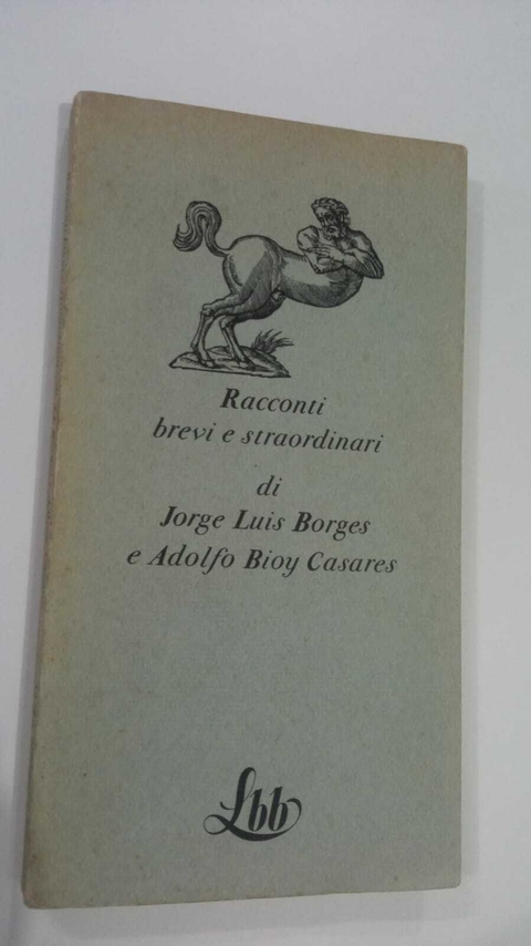 Racconti Brevi E Straordinari - Jorge Luis Borges E Adolfo Bioy Casares