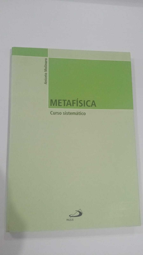 Metafísica - Curso Sistemático - Aniceto Molinaro