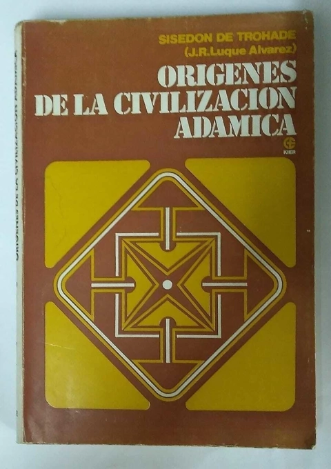 Origenes De La Civilizacion Adamica Tomo Iii - Sisedon De Trohade - J R Luque Alvarez