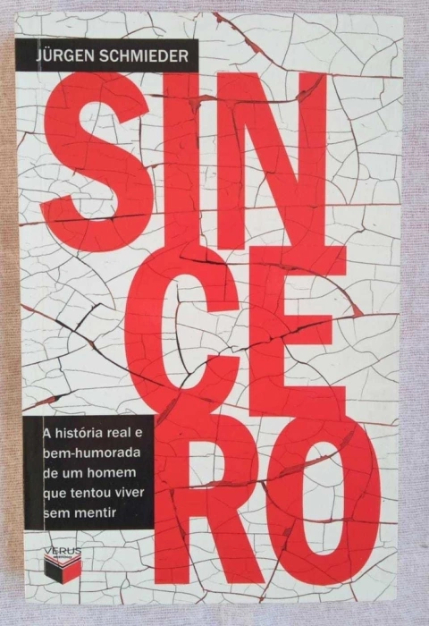 Sincero - A História Real E Bem Humorada De Um Homen Que Tentou Viver Sem Mentir - Jurgen Schmieder