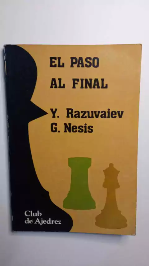 El Paso Al Final - Club De Ajedrez - Xadrez - Y Razuvaiev - G Nesis
