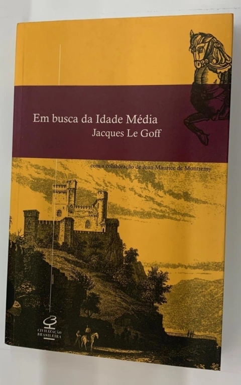 Em Busca Da Idade Média - Jacques Le Goff