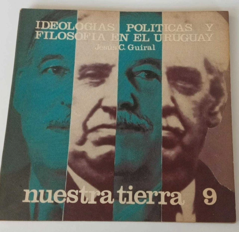 Ideologias Politicas Y Filosofia Em El Uruguay - Revista Nuestra Tierra 9 - Jesus C Guiral- Revista Nuestra Tierra 9