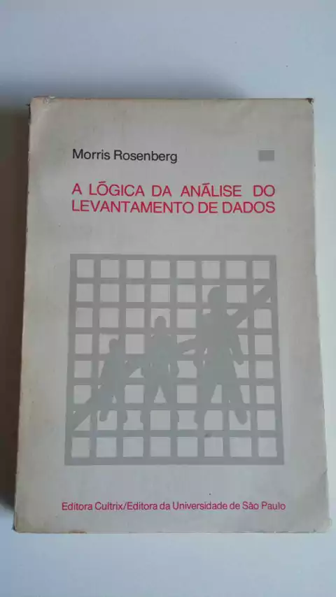 A Logica Da Análise Do Levantamento De Dados - Morris Rosenberg