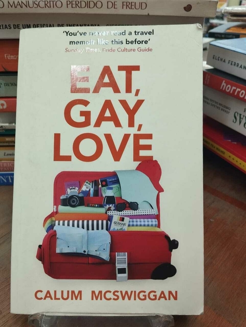 Eat, Gay, Love - Calum Mcswiggan