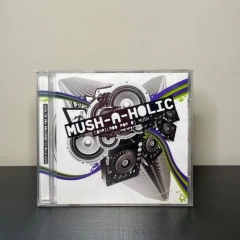 CD - Mush-A-Holic: Compilado por Dj Mush