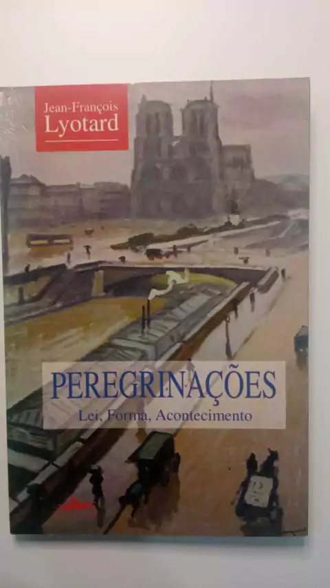 Peregrinações - Leis, Forma, Acontecimentos - Jean François Fyotard