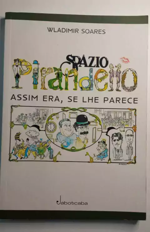 Spazio Irandello - Assim Era, Se Lhe Parece - Autografado - Wladimir Soares
