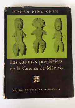 Las Culturas Preclásicas De La Cuenca De México - Roman Pina Chan