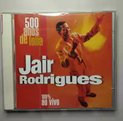 CD - Jair Rodrigues - 500 anos de Folia Ao Vivo