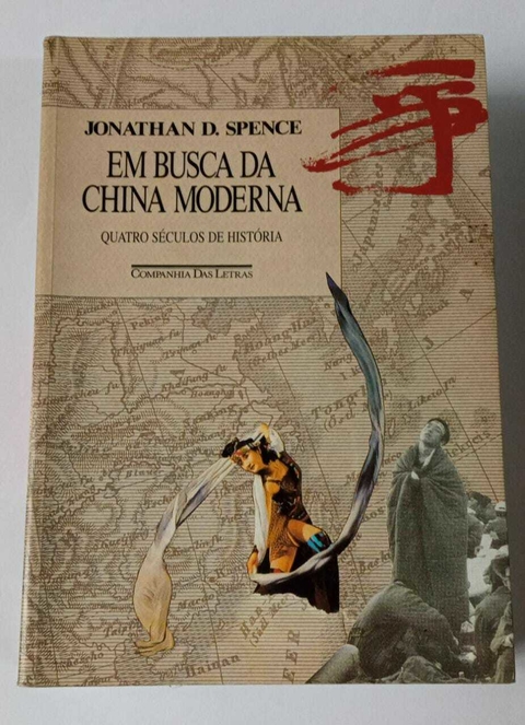 Em Busca Da China Moderna - Quatro Séculos De História - Jonathan D Spence