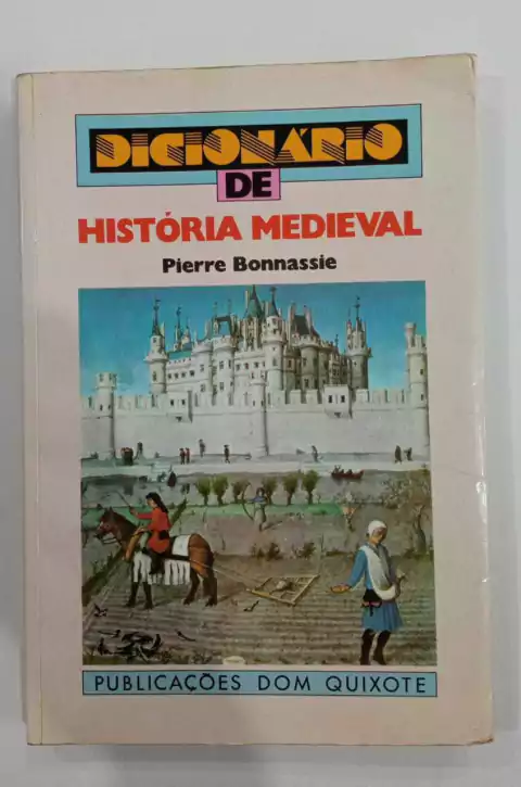 Dicionário De História Medieval - Publicações Dom Quixote - Pierre Bonnassie