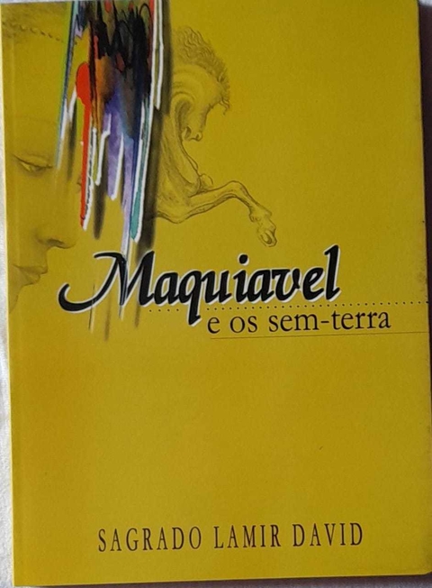 Maquiavel E Os Sem-Terra - Sagrado Lamir David