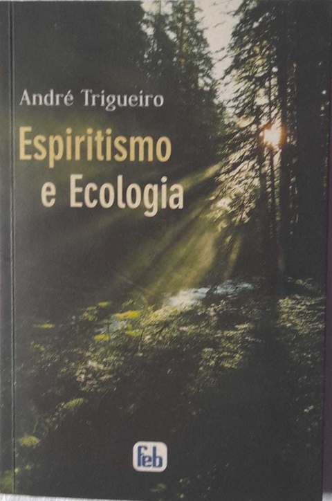 Espiritismo E Ecologia - André Trigueiro