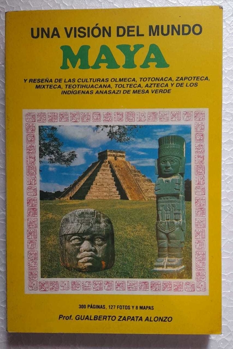 Uma Vision Del Mundo Maya - Gualberto Zapata Alonzo