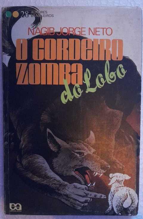 O Cordeiro Zomba Do Lobo - Nagib Jorge Neto