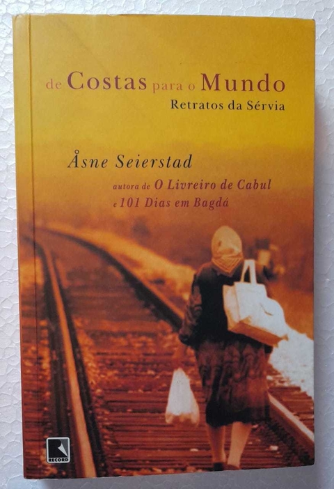 De Costas Para O Mundo - Asne Seierstad