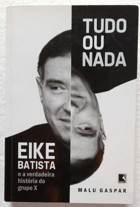 Tudo Ou Nada - Eike Batista