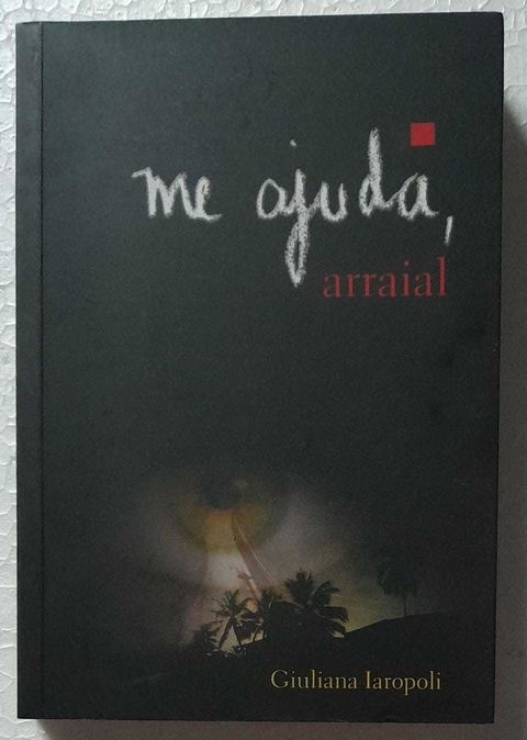Me Ajuda, Arraial! - Giuliana Iaropoli