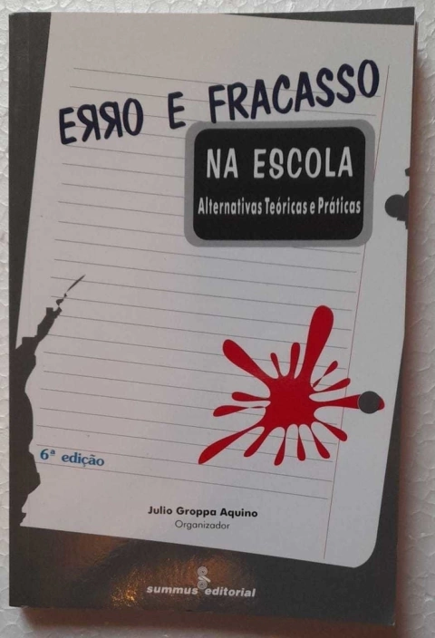 Erro E Fracasso Na Escola - Julio Groppa Aquino