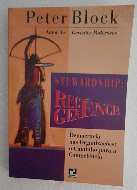 Stewarship: Regencia / Gerencia - Peter Block
