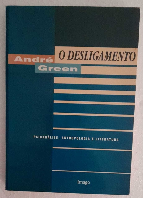 O Desligamento - Andre Green