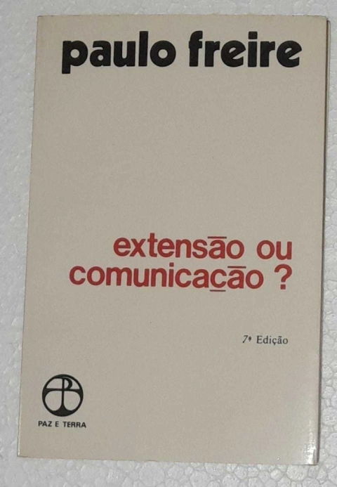 Extensao Ou Comunicaçao - Paulo Freire