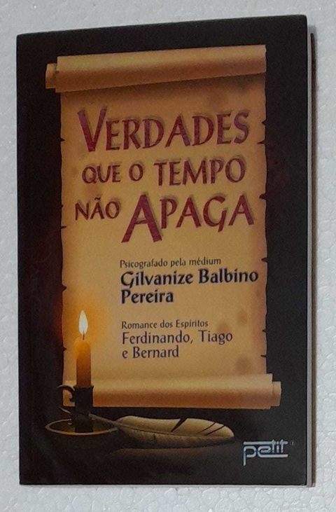 Verdades Que O Tempo Não Apaga - Gilvanize B. Pereira / Ferdinando, Tiago E Bernard
