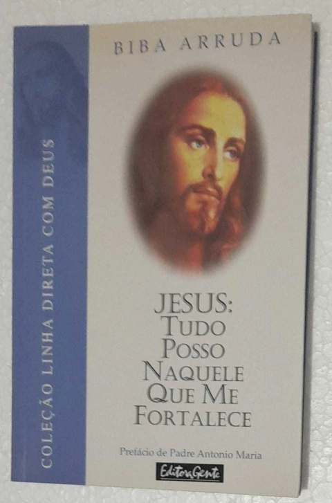 Jesus: Tudo Posso Naquele Que Me Fortalece - Biba Arruda