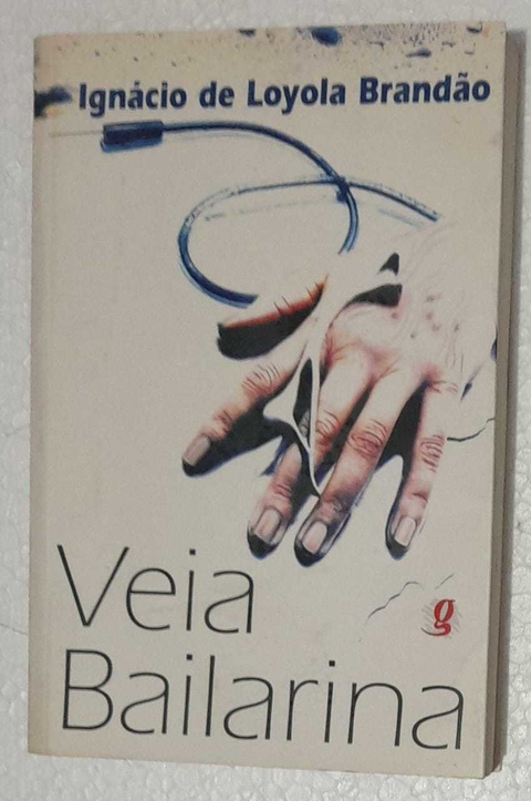 Veia Bailarina - Ignacio De Loyola Brandao