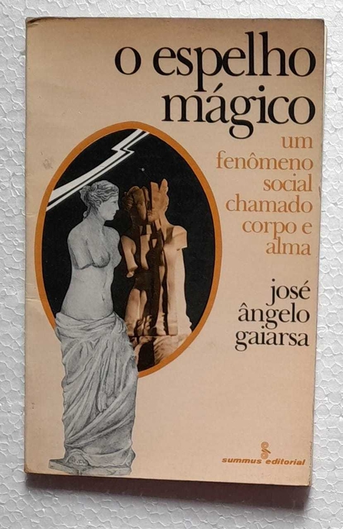 O Espelho Magico - Jose Angelo Gaiarsa