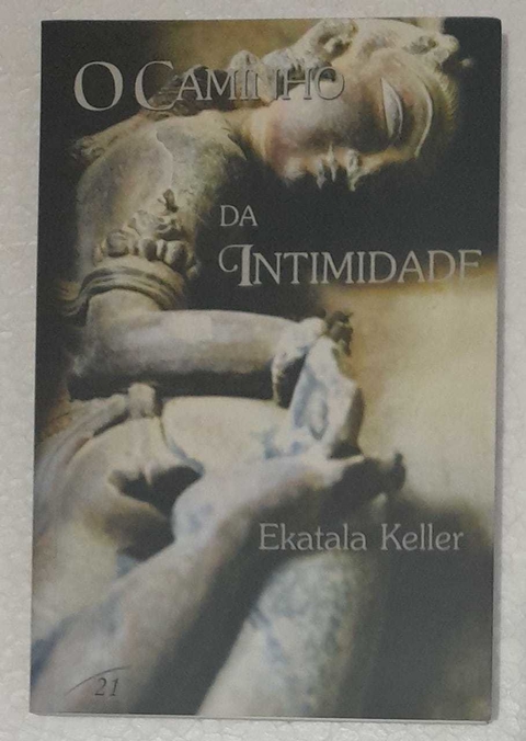 O Caminho Da Intimidade - Ekatala Keller
