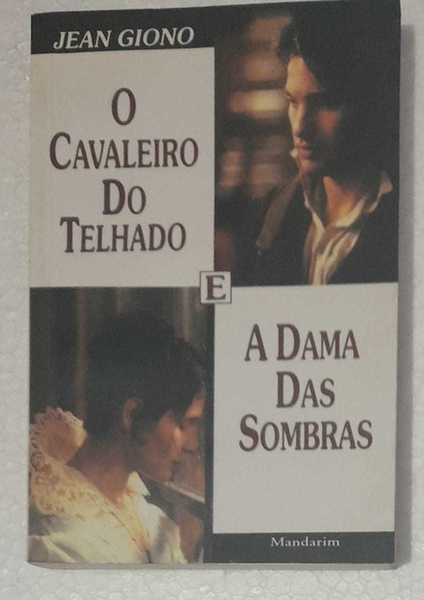 O Cavaleiro Do Telhado E A Dama Das Sombras - Jean Giono