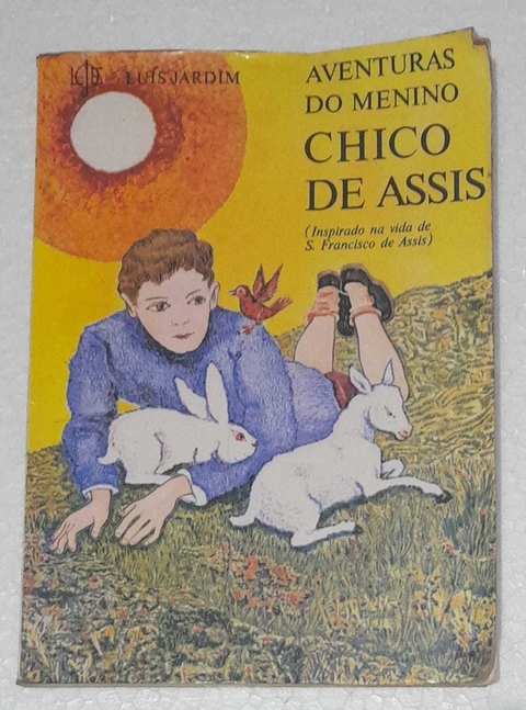 Aventuras Do Menino Chico De Assis - Luis Jardim