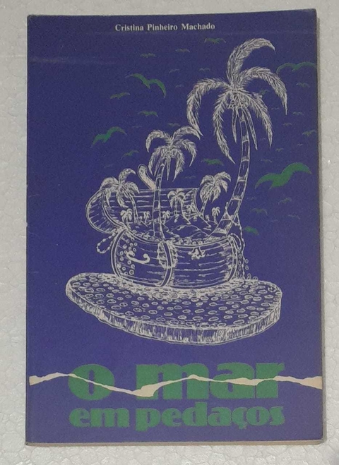 O Mar Em Pedaços - Cristina Pinheiro Machado