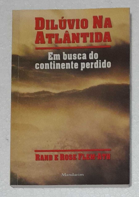 Diluvio Na Atlantida Em Busca Do Continente Perdido - Rand E Rose Flem Ath