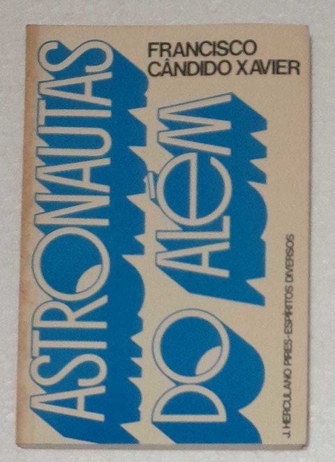 Astronautas Do Alem - Francisco Candido Xavier / J. Herculano Pires